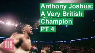 Anthony Joshua: A Very British Champion | Episode 4 | EXCLUSIVE