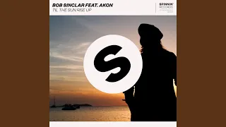 Til the Sun Rise Up (feat. Akon) (Extended Mix)