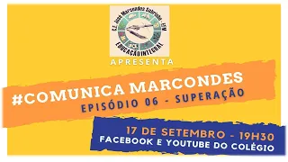 Comunica Marcondes - Ep.06: Superação