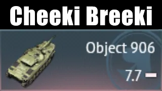 Object 906 BR 7.7 is a joke in War Thunder? Cheeki breeki Time!