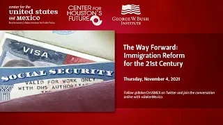 The Way Forward: Immigration Reform for the 21st Century