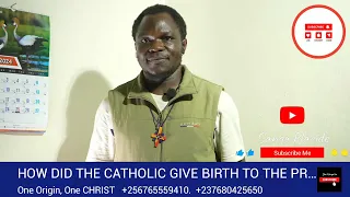 HOW DID CATHOLIC GIVE BIRTH TO PROTESTANTS