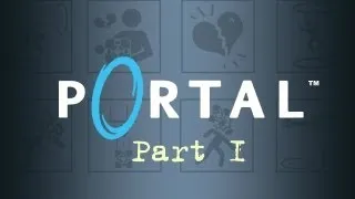 Portal Walkthrough - Part 1