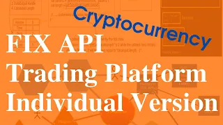 FIX API ~ Exclusive!! Cryptocurrency FIX API Trading Platform on Your LOCAL PC!!