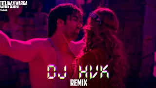 Titliaan (DJ HvK Remix) | Harrdy Sandhu | Sargun Mehta | Afsana Khan | Avvy Sra | Arvindr Khaira