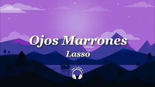 Ojos marrones - Lasso          (Lyrics/Letra)