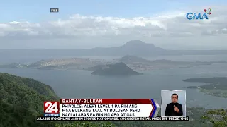 PHIVOLCS: Alert level 1 pa rin ang mga bulkang taal at bulusan pero naglalabas... | 24 Oras Weekend