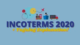 INCOTERMS 2020 + Tagalog Explanation! #LCBInTheMaking2021