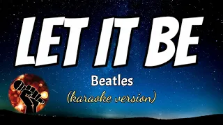 LET IT BE - BEATLES (karaoke version)