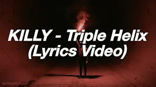 KILLY - Triple Helix (Lyrics Video)