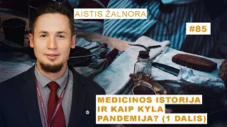 Aistis Žalnora - Medicinos istorija ir kaip kyla pandemija? (1 d.) || Mokslo sriubos podkastas #85