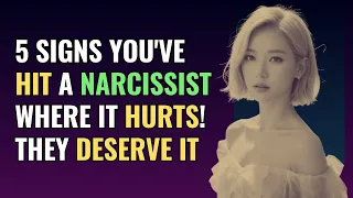 5 Signs You've Hit a Narcissist Where It Hurts! They Deserve it | NPD | Narcissism | The Science