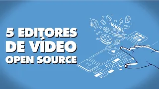 5 PROGRAMAS DE EDICIÓN DE VÍDEO GRATUITOS y de CÓDIGO ABIERTO