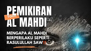 Pemikiran Al Mahdi ‼️ Mengapa Al Mahdi Berperilaku Seperti Rasullullah SAW⁉️🌒