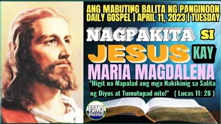 ANG MABUTING BALITA NG PANGINOON | APRIL 11, 2023 | DAILY GOSPEL READING | SALITA NG DIYOS | FSMJ