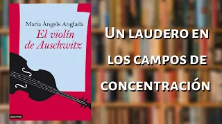 El violín de Auschwitz - Maria Àngels Anglada - Reseña literaria