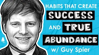 Habits That Create Success & True Abundance w/ Guy Spier Part 2 (RWH010)