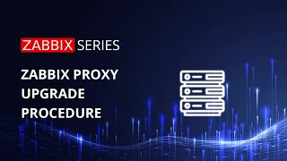 Zabbix proxy upgrade guide