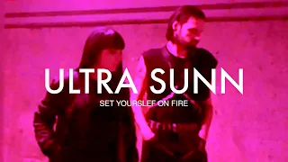 ULTRA SUNN - Set Yourself On Fire