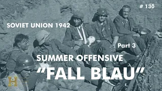 130 #SovietUnion 1942 ▶ Summer Offensive "Fall Blau" (3/4) Battles of Don / Stalingrad