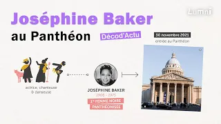 Joséphine Baker au Panthéon | Décod'Actu | Lumni