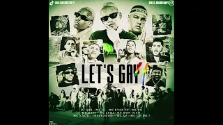 LET'S GAY 4 - MC IG, MC Ryan SP, MC PH, MC Davi, MC Don Juan, MC Kadu, Luki, GH do 7, GP, TrapLaudo