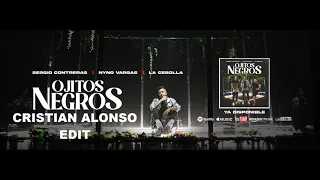 Sergio Contreras Nyno Vargas La Cebolla - OJITOS NEGROS REMIX - CRiSTiAN AlONSO Edit 2021