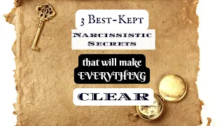 3 Best-Kept Narcissistic Secrets That Will Make Everything Clear