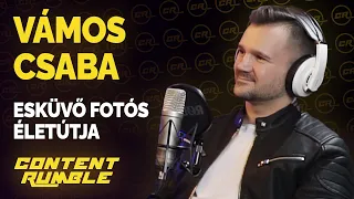 Vámos Csaba esküvő fotós életút interjú | Content Rumble podcast S02E17