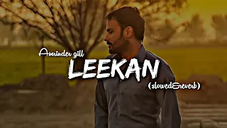 Leekan-amrinder gill remix song (slow+reverb) by kahlon music 🎧 use headphones🎧