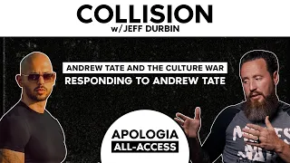 Andrew Tate and The Culture War | Collision w/ Jeff Durbin