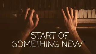 Start of Something New - High School Musical [UNIQUE Piano Cover + Vocal Lyrics]