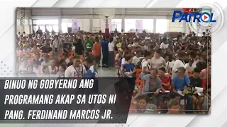 Binuo ng gobyerno ang programang AKAP sa utos ni Pang. Ferdinand Marcos Jr. | TV Patrol