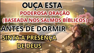 OUÇA ESTE PODEROSO SALMO ANTES DE DORMIR: VEJA E SURPREENDA-SE COM O QUE VAI ACONTECER! #salmo#deus