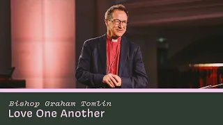 Love One Another - Bishop Graham Tomlin | HTB Live Stream