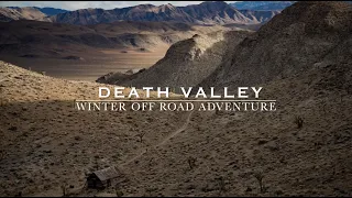 Death Valley Winter Off Road Adventure