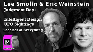 Eric Weinstein & Lee Smolin: Judging Theories of Everything, ID, & UFOs 👽