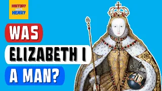 Was Elizabeth I a man?