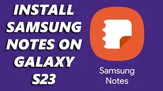 How To Install Samsung Notes On Samsung Galaxy S23s