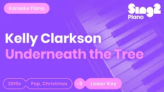 Kelly Clarkson - Underneath the Tree (Lower Key) Piano Karaoke