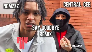 @Nemzzz feat. @CentralCee  Say goodbye Remix prod. @Clubmusic1  & @RayWalterMusic