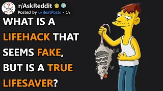 What Is A Lifehack That Seems Fake But Is A True Lifesaver? (r/AskReddit)