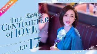 【ENG SUB】The Centimeter of Love EP17│Tong Li Ya, Tong Da Wei│Fresh Drama