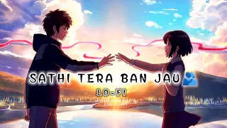 Sathi tera bn jau 🫂|| #spotify #lovesongs #lofimashup #songs #anime