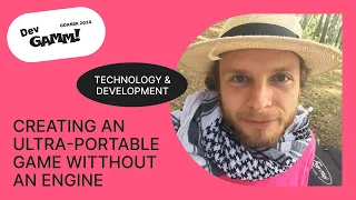 Creating an ultra-portable game witthout an engine - Sos Sosowski, Game Developer, Sos