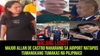 CATHERINE CAMILON LATEST UPDATE|MAJOR ALLAN DE CASTRO NAHARANG SA AIRPORT GUSTONG TUMAKAS NG PINAS