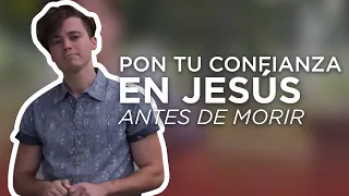 Pon Tu Confianza En Jesús Antes De Morir. #TocaLaFlauta