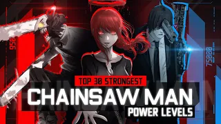 TOP 30 STRONGEST - Chainsaw Man [POWER LEVELS] [60FPS] [SPOILERS]
