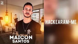 Maicon Santos- Hackearam-me (CD ao vivo em casa com Maicon Santos) #FiqueEmCasaECante#Comigo