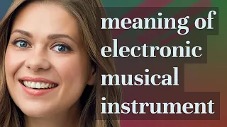 Electronic musical instrument | meaning of Electronic musical instrument